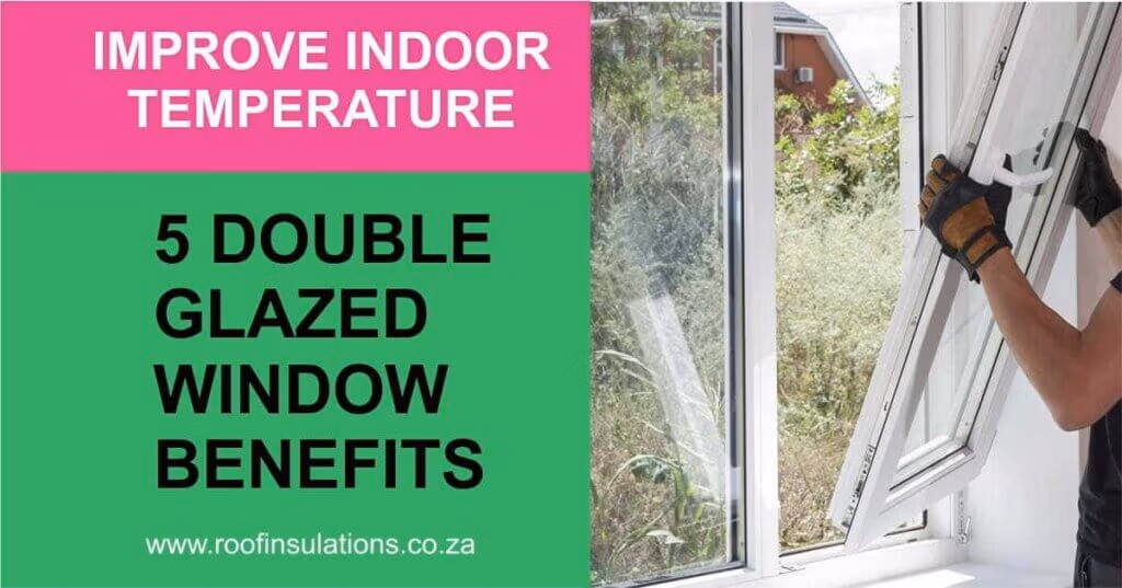 5 Reasons to Install Double Glazed Windows